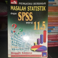 Mengatasi Berbagai Masalah Statitik dengn SPSS 11.5