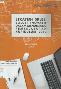 Image of Strategi SRLBS : Solusi Inovatif dalam Menunjang Pembelajaran Kurikulum 2013