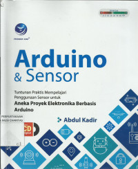 Image of Arduino & Sensor : Tuntunan Praktis Mempelajari Penggunaan Sensor untuk Aneka Proyek Elektronika Berbasis Arduino