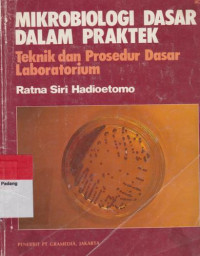 Image of Mikrobiologi Dasar dalam Praktik : Teknik dan Prosedur Dasar Laboratorium